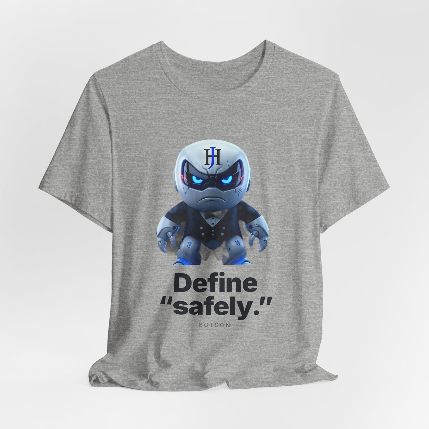 Botson Says — "Define 'safely'" | T-Shirt