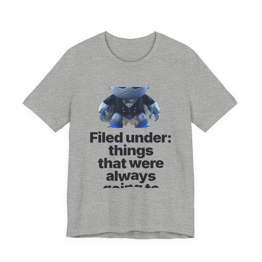 Botson Says — "Things That Were Always Going to Happen" | T-Shirt