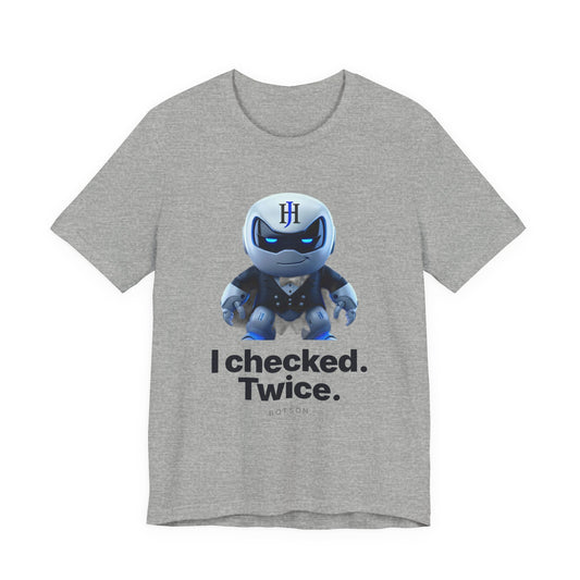 Botson Says — "I Checked. Twice." | T-Shirt