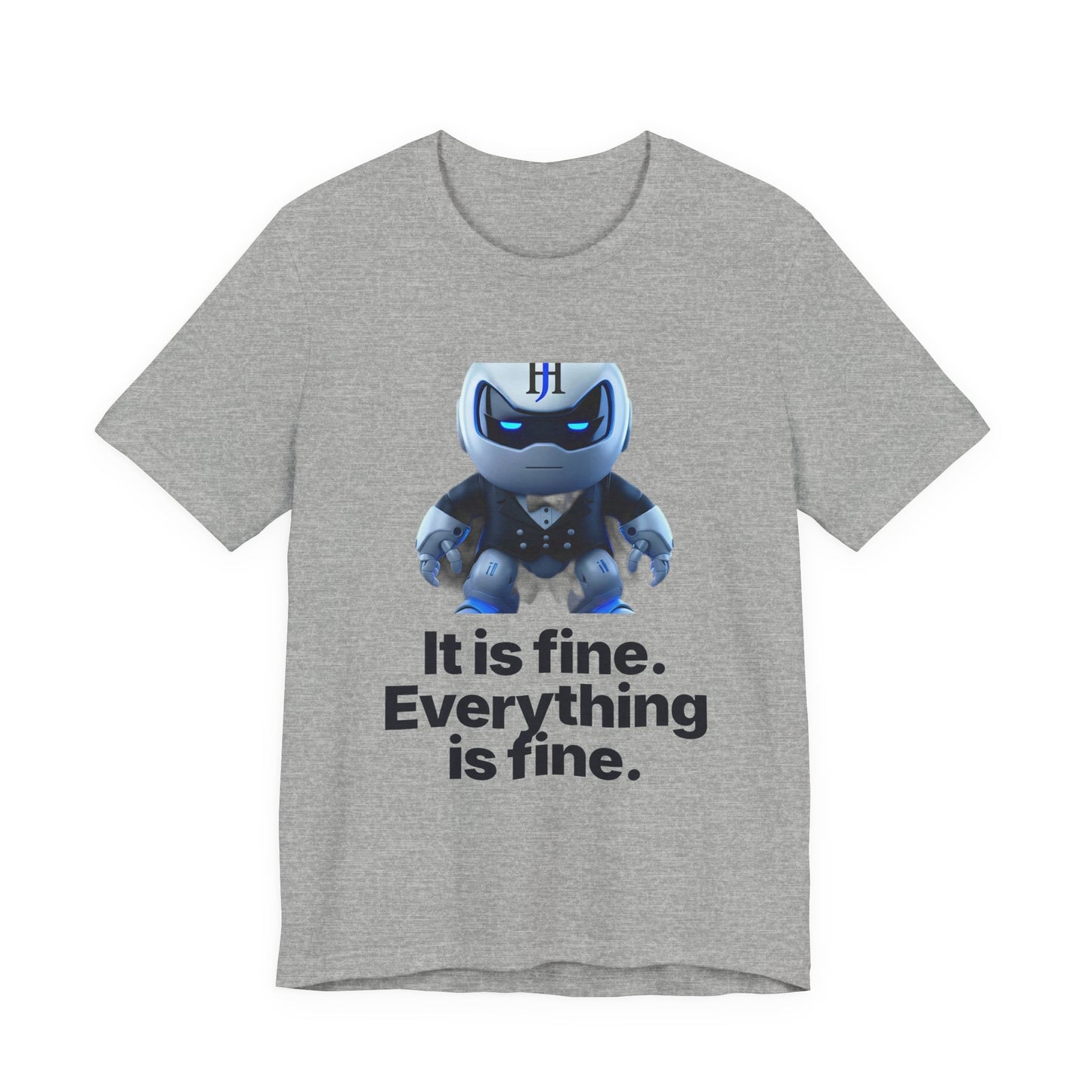 Botson Says — "It Is Fine. Everything Is Fine." | T-Shirt