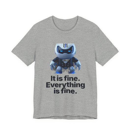 Botson Says — "It Is Fine. Everything Is Fine." | T-Shirt