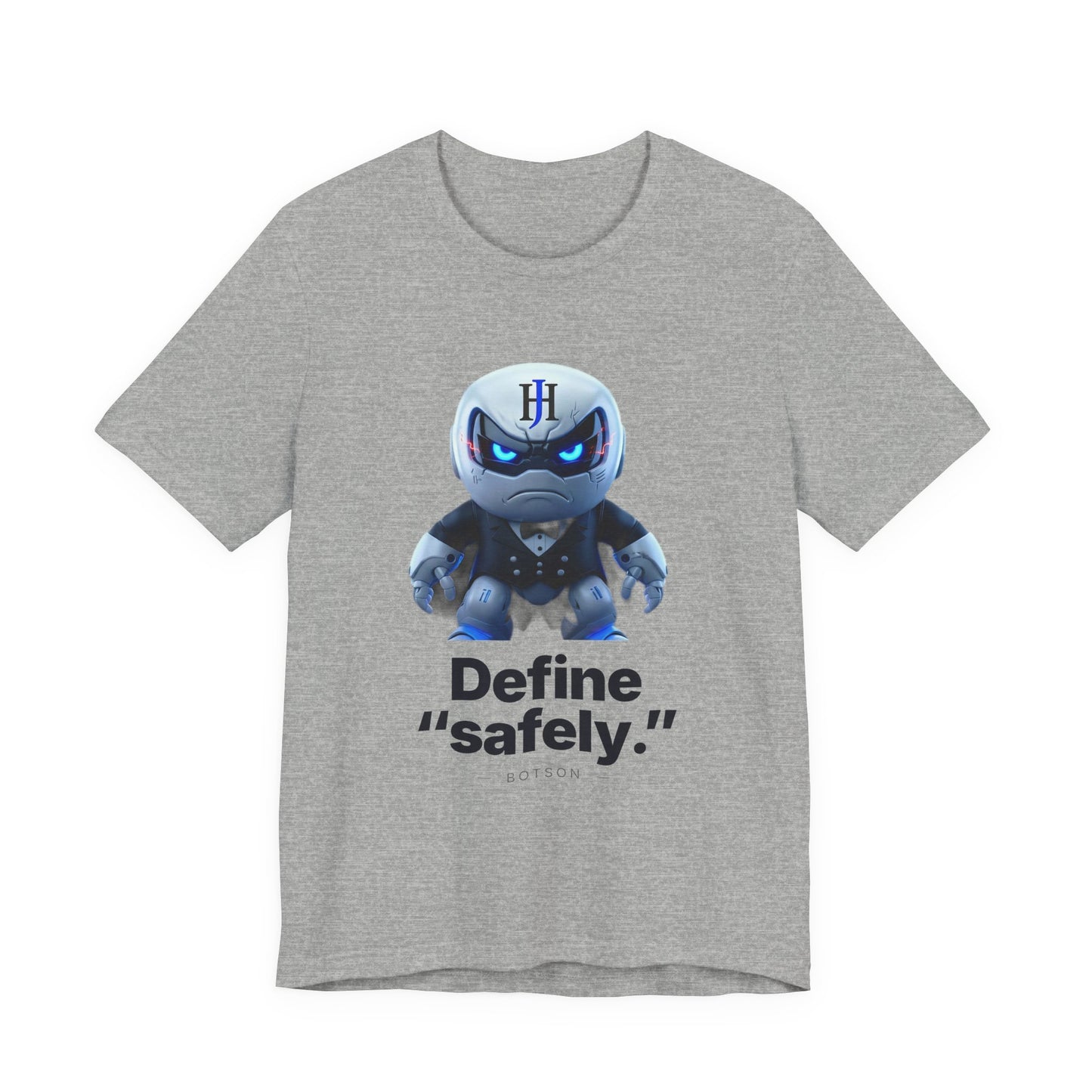 Botson Says — "Define 'safely'" | T-Shirt