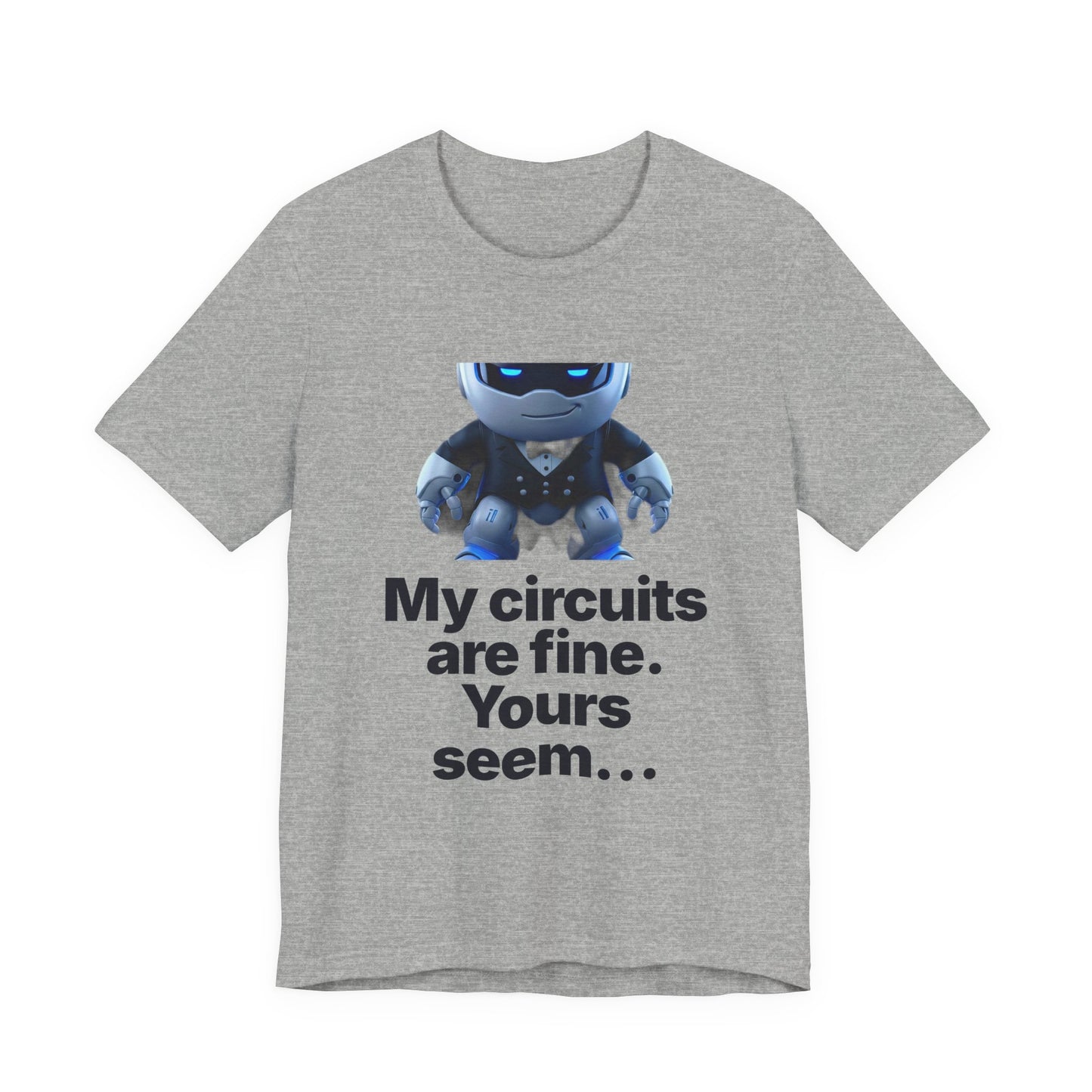Botson Says — "My Circuits Are Fine" | T-Shirt