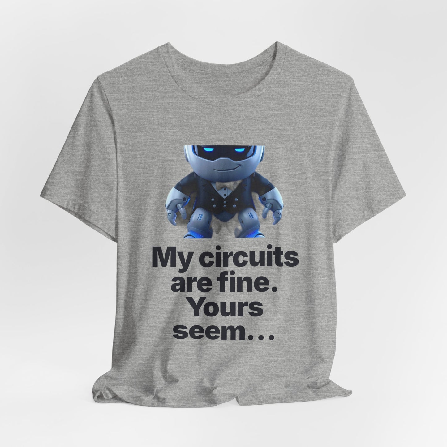 Botson Says — "My Circuits Are Fine" | T-Shirt