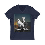 Because... Chickens | Men's V-Neck T-Shirt